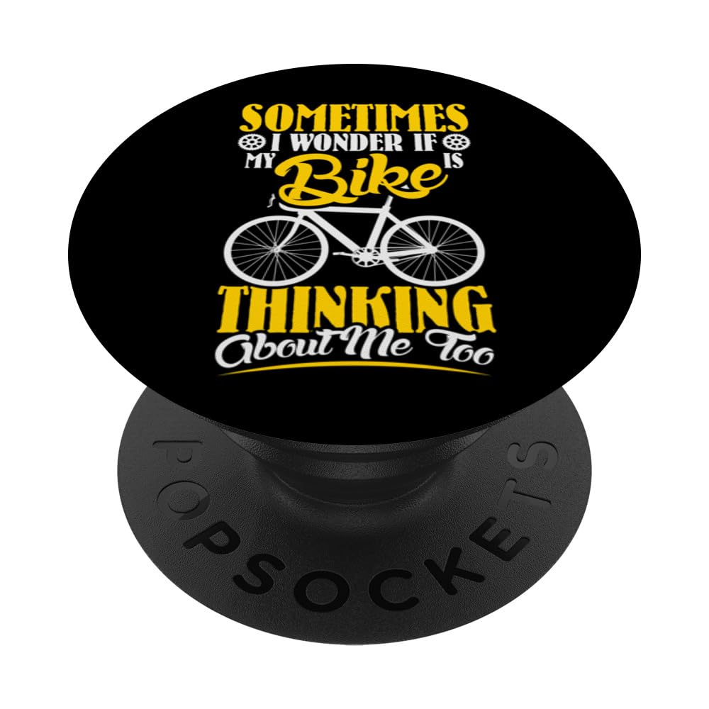 Sometimes I Wonder If My Bike Is Thinking - Bicycle Cycling PopSockets Adhesive PopGrip