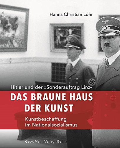 Download Das Braune Haus Der Kunst Hitler Und Der Sonderauftrag