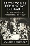 Faith Comes from What Is Heard: An Introduction to Fundamental Theology