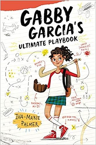 Gabby Garcia S Ultimate Playbook Iva Marie Palmer 9781338335057 Amazon Com Books