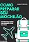 Livro COMO PLANEJAR SEU MOCHILÃO: O guia simplificado (Viajar é preciso Livro 1)