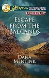 Escape from the Badlands (Love Inspired Suspense)