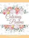 Coloring the Psalms - Christian Coloring Books For Adults Series (Psalms Coloring Book 1): The Psalm by Moriah Abrams, Catamaran Designs