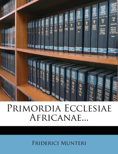 Primordia Ecclesiae Africanae... (Latin Edition)
