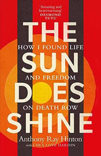 The Sun Does Shine: How I found life and freedom on death row