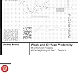 Weak and Diffuse Modernity: The World of Projects at the beginning of the 21st Century (Skira Architecture Library) by 