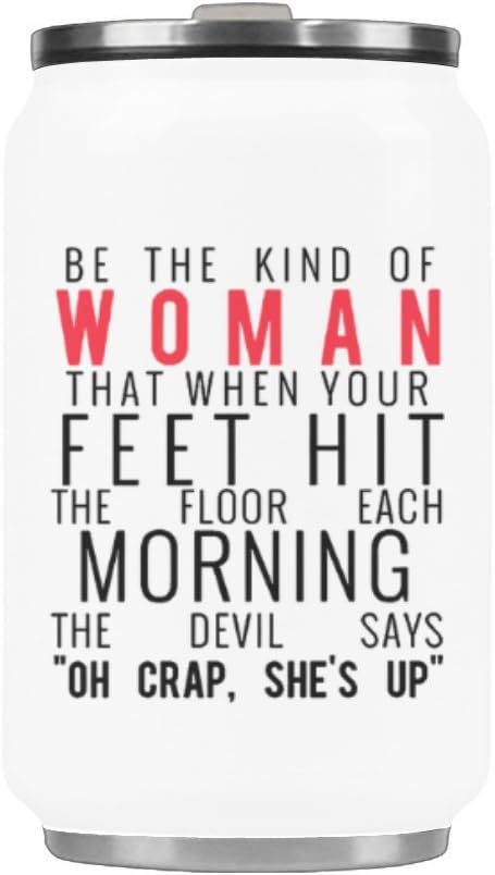Water Bottle Funny Christmas Mug - Be The Kind Of Woman That When Your Feet Hit The Floor Each Morning The Devil Says Oh Crap She's Up Travel Mug Stainless Steel Coffee Tea Cup 10.3 Ounce