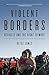 Violent Borders: Refugees and the Right to Move
