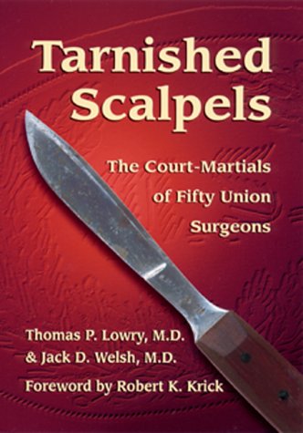 Tarnished Scalpels: The Court-Martials of Fifty Union Surgeons