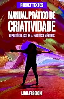 Livro Manual Prático de Criatividade: Repertório, Uso de IA, Hábitos e Métodos (Pocket Textos)