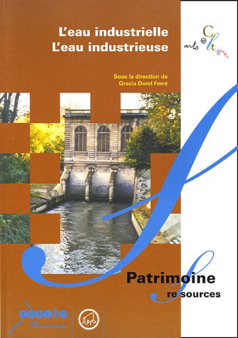 L' eau industrielle, l'eau industrieuse