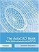 The AutoCAD Book: Drawing, Modeling, and Applications Using AutoCAD 2005 by 