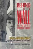 Behind the Wall : The Inner Life of Communist Germany, Maaz, Hans J., 0393033643