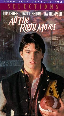 All the Right Moves: Tom Cruise, Lea Thompson, Craig T. Nelson, Charles