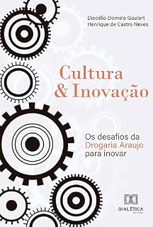 Livro Cultura & Inovação: os desafios da Drogaria Araujo para inovar