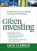 Green Investing: A Guide to Making Money Through Environment Friendly Stocks - Book by Jack Uldrich