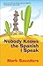 Nobody Knows the Spanish I Speak