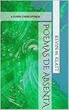 Poemas de Absenta: A QUIEN CORRESPONDA (Spanish Edition) by Kevin M. Klatt