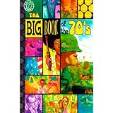 The Big Book of the '70s: True Tales from 10 Years of Tackiness and Tumult