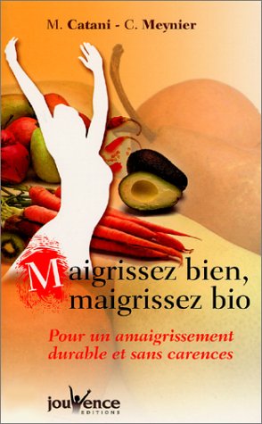 Maigrissez bien, maigrissez bio