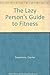 The Lazy Person's Guide to Fitness by