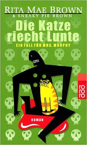 Die Katze Riecht Lunte Ein Fall Fur Mrs Murphy Band 7 Amazon De Brown Rita Mae Brown Sneaky Pie Maeno Itoko Langsfeld Margarete Bucher