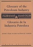 Image de Glossary of the Petroleum Industry : English/Spanish & Spanish/English