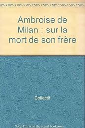 Ambroise de Milan, "Sur la mort de son frère"