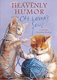 Heavenly Humor for the Cat Lover's Soul: 75 Fur-Filled Inspirational Readings by 