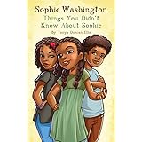 Sophie Washington: Things You Didn't Know About Sophie (Volume 3)
