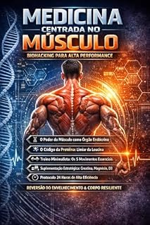 Livro Medicina Centrada no Músculo: Biohacking para Alta Performance e Longevidade