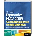 Microsoft Dynamics NAV 2009 - Geschäftsprozesse richtig abbilden. Ein praxisorientierter Compliance-Leitfaden