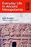 "Everyday Life in Ancient Mesopotamia" av Jean Bottéro