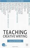 Teaching Creative Writing, Beck, Heather, 0230240089