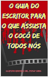 Livro O Guia do Escritor para o que assusta o cocô de todos nós