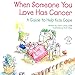 When Someone You Love Has Cancer: A Guide to Help Kids Cope (Elf-Help Books for Kids) by Alaric Lewis O.S.B., R W Alley