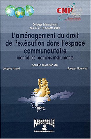 L' aménagement du droit de l'exécution dans l'espace communautaire