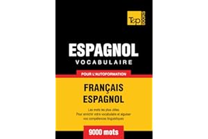 Vocabulaire Français-Espagnol pour l'autoformation - 9000 mots (French Collection t. 104) (French Edition)