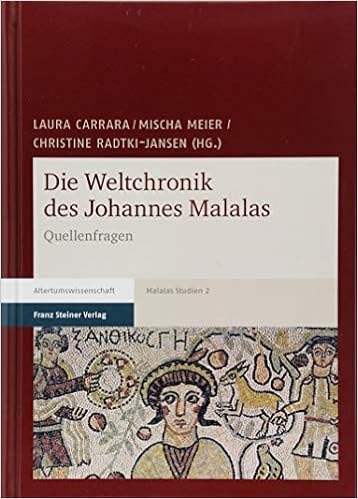 Die Weltchronik Des Johannes Malalas: Quellenfragen (Malalas-Studien)  (English And German Edition): Carrara, Laura, Meier, Mischa, Radtki-Jansen,  Christine: 9783515116442: Amazon.com: Books