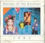 Sounds of the Eighties : 1982
