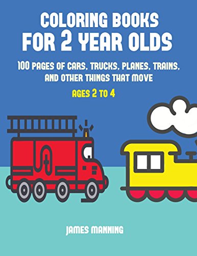 [F.R.E.E] Coloring Books for 2 Year Olds: A coloring book for toddlers with thick outlines for easy coloring:<br />RAR