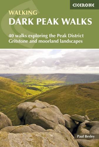 Dark Peak Walks: 40 Walks Exploring the Peak District Gritstone and Moorland Landscapes Dark Peak Walks: 40 Walks Exploring the Peak District Gritstone and Moorland Landscapes