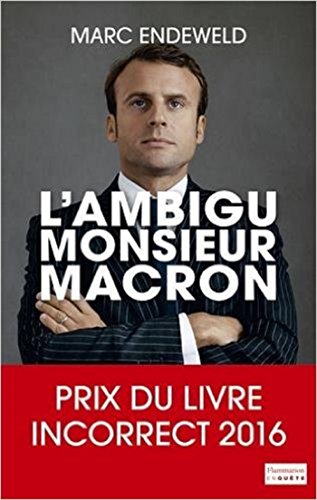 L'ambigu Monsieur Macron (EnQuête) (French Edition) L'ambigu Monsieur Macron (EnQuête) (French Edition)
