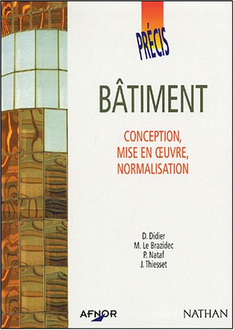 Telecharger Batiment Conception Mise En Oeuvre Normalisation Pdf De D Didier Roaholmgelac