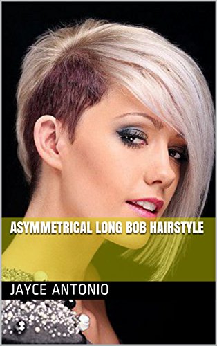 Asymmetrical Long Bob Hairstyle Kindle Edition By Jayce Antonio