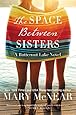 The Space Between Sisters A Butternut Lake Novel Mary