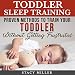 Toddler Sleep Training: Proven Methods to Train Your Toddler without Getting Frustrated by