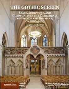 The Gothic Screen Space Sculpture And Community In The