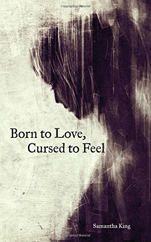 Born to love, cursed to feel