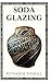 Soda Glazing (Ceramics Handbooks) by 